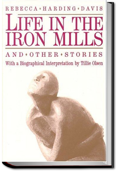 Life in the Iron Mills | Rebecca Harding Davis